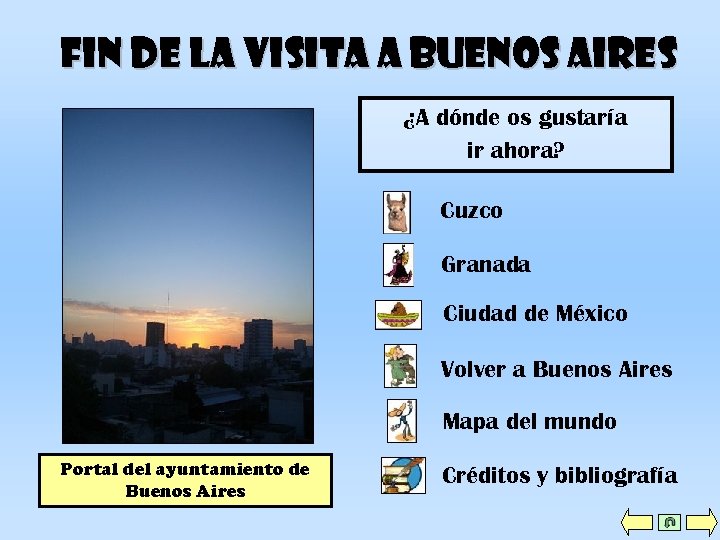 Fin de la visita a Buenos Aires ¿A dónde os gustaría ir ahora? Cuzco