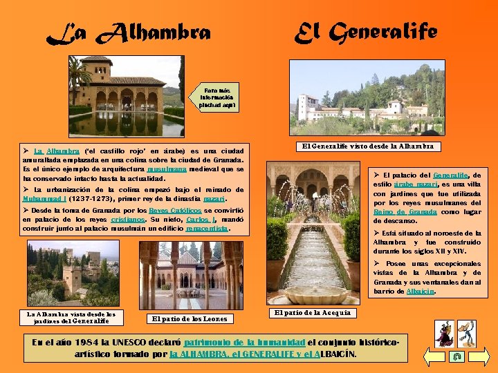 La Alhambra El Generalife Para más información pinchad aquí La Alhambra (‘el castillo rojo’