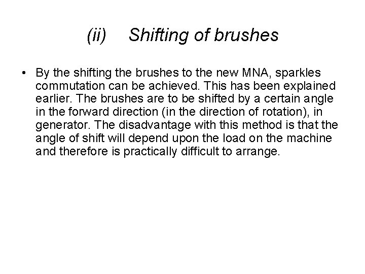 (ii) Shifting of brushes • By the shifting the brushes to the new MNA,