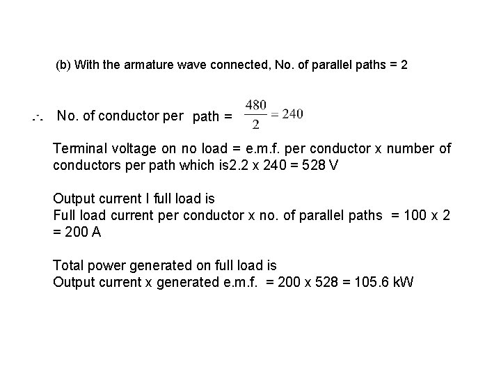 (b) With the armature wave connected, No. of parallel paths = 2 No. of