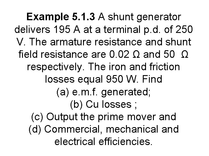 Example 5. 1. 3 A shunt generator delivers 195 A at a terminal p.