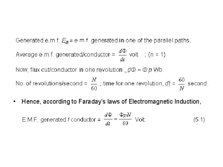  • Hence, according to Faraday’s laws of Electromagnetic Induction, 