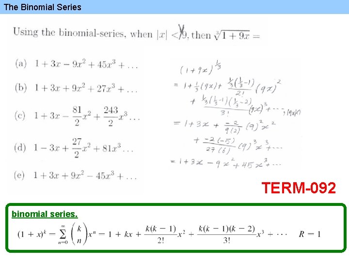 The Binomial Series TERM-092 binomial series. 