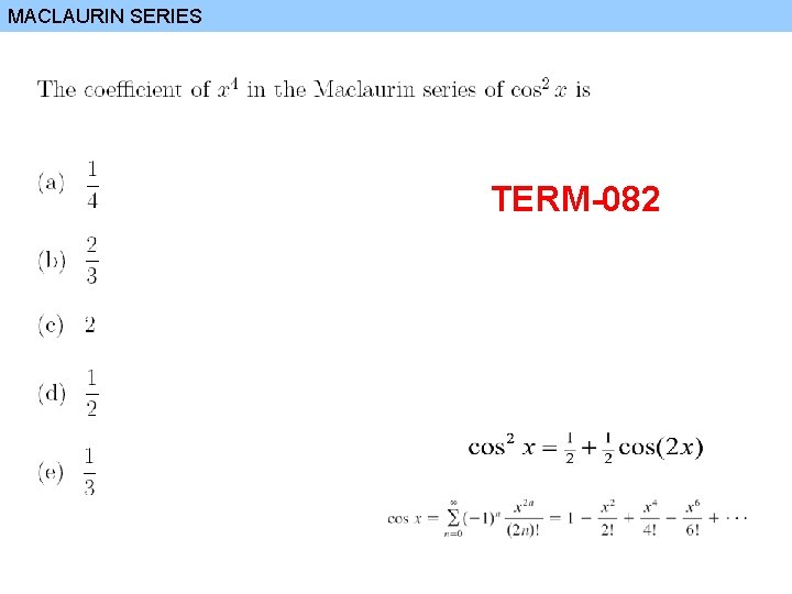 MACLAURIN SERIES TERM-082 