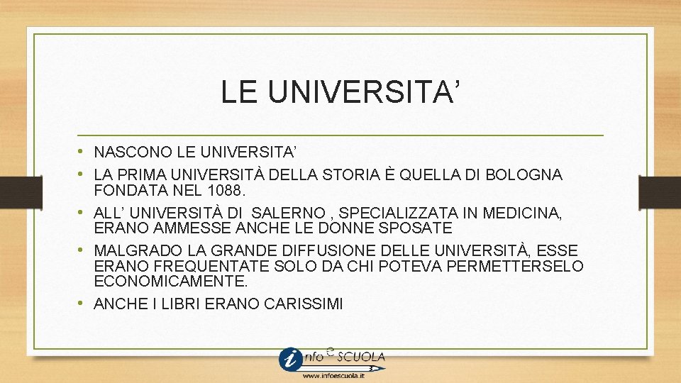 LE UNIVERSITA’ • NASCONO LE UNIVERSITA’ • LA PRIMA UNIVERSITÀ DELLA STORIA È QUELLA