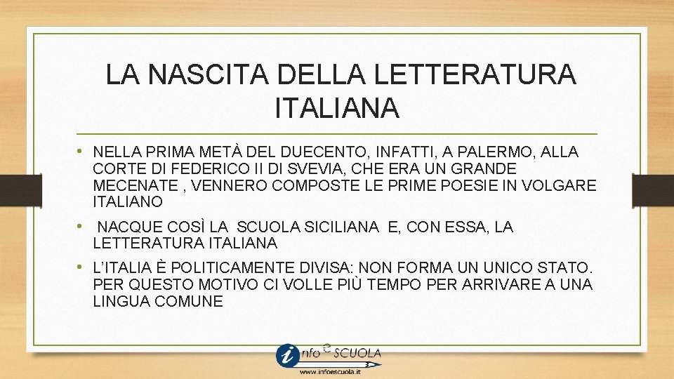 LA NASCITA DELLA LETTERATURA ITALIANA • NELLA PRIMA METÀ DEL DUECENTO, INFATTI, A PALERMO,