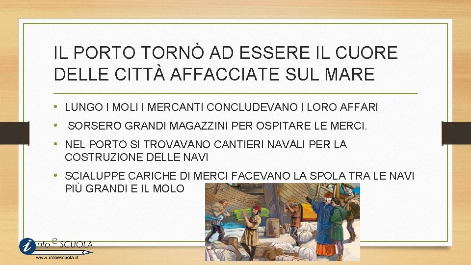 IL PORTO TORNÒ AD ESSERE IL CUORE DELLE CITTÀ AFFACCIATE SUL MARE • LUNGO