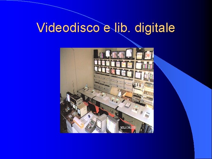 Videodisco e lib. digitale 