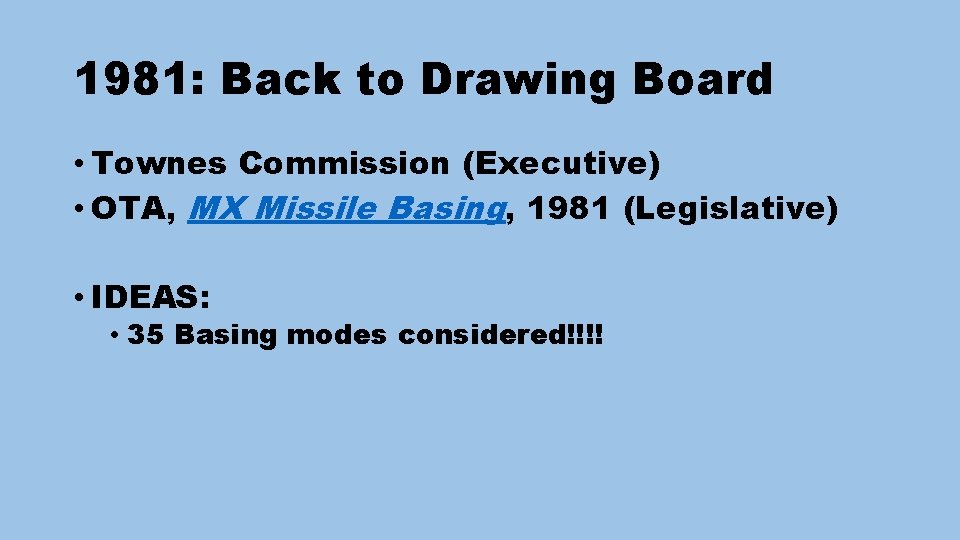 1981: Back to Drawing Board • Townes Commission (Executive) • OTA, MX Missile Basing,