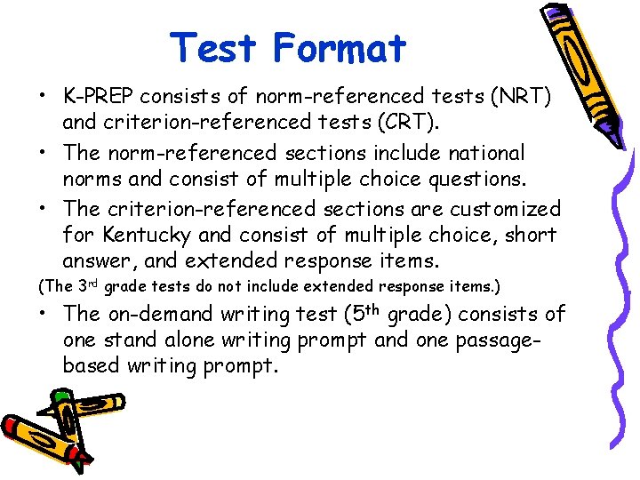 Test Format • K-PREP consists of norm-referenced tests (NRT) and criterion-referenced tests (CRT). • Test Format • K-PREP consists of norm-referenced tests (NRT) and criterion-referenced tests (CRT). •
