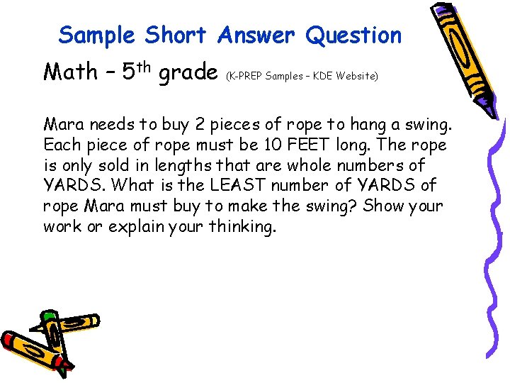 Sample Short Answer Question Math – 5 th grade (K-PREP Samples – KDE Website) Sample Short Answer Question Math – 5 th grade (K-PREP Samples – KDE Website)