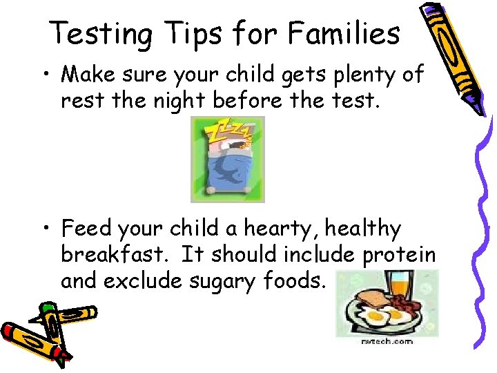 Testing Tips for Families • Make sure your child gets plenty of rest the Testing Tips for Families • Make sure your child gets plenty of rest the