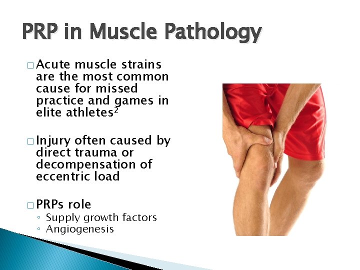 PRP in Muscle Pathology � Acute muscle strains are the most common cause for