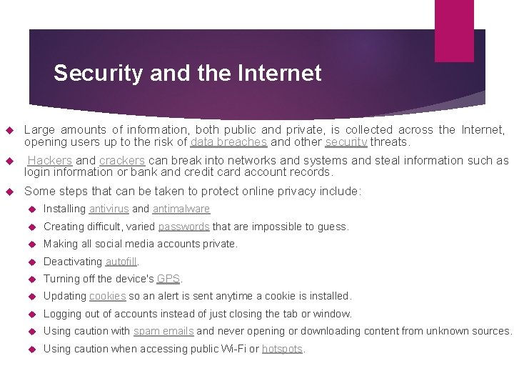 Security and the Internet Large amounts of information, both public and private, is collected