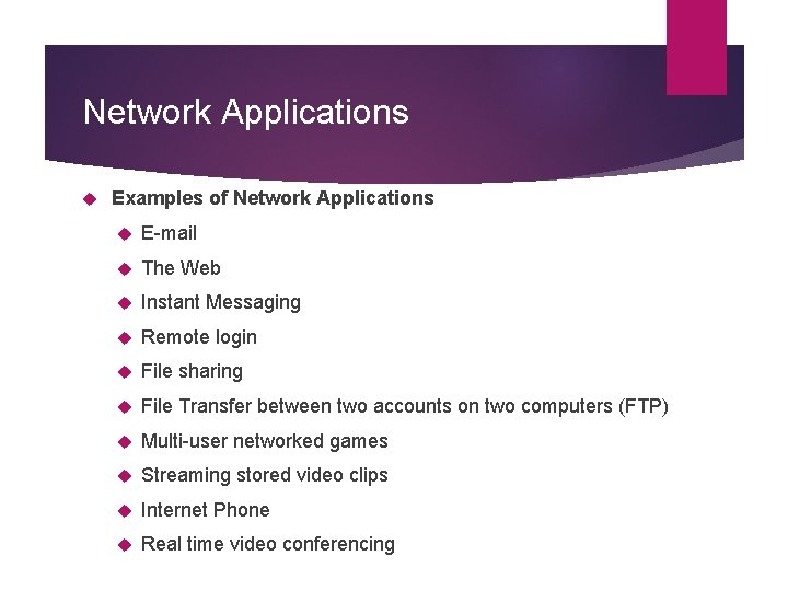 Network Applications Examples of Network Applications E-mail The Web Instant Messaging Remote login File