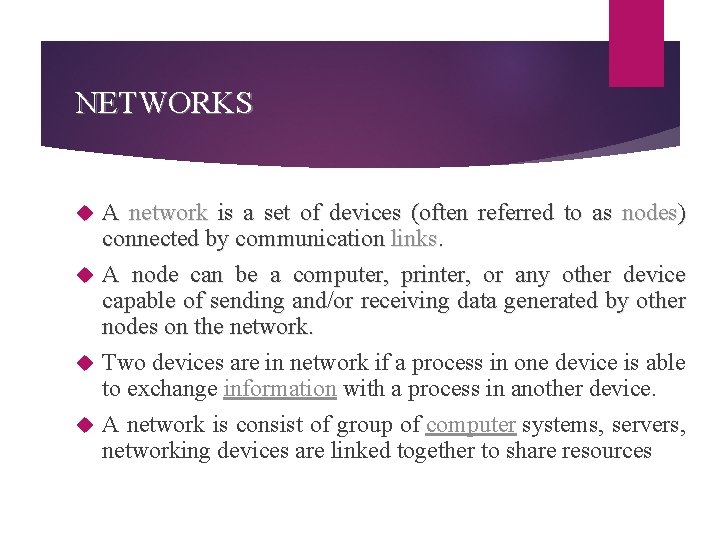 NETWORKS A network is a set of devices (often referred to as nodes) connected