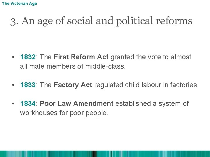 The Victorian Age 3. An age of social and political reforms • 1832: The