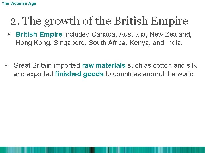 The Victorian Age 2. The growth of the British Empire • British Empire included