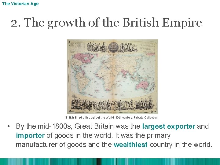 The Victorian Age 2. The growth of the British Empire throughout the World, 19