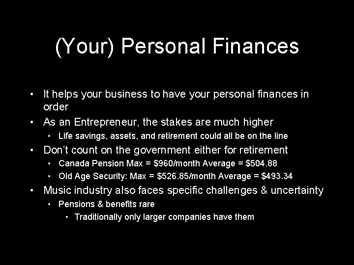 (Your) Personal Finances • It helps your business to have your personal finances in