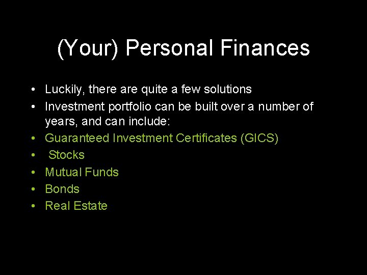 (Your) Personal Finances • Luckily, there are quite a few solutions • Investment portfolio