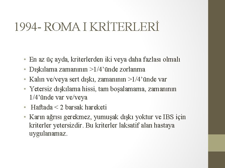 1994 - ROMA I KRİTERLERİ • • En az üç ayda, kriterlerden iki veya 1994 - ROMA I KRİTERLERİ • • En az üç ayda, kriterlerden iki veya