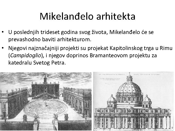 Mikelanđelo arhitekta • U poslednjih trideset godina svog života, Mikelanđelo će se prevashodno baviti