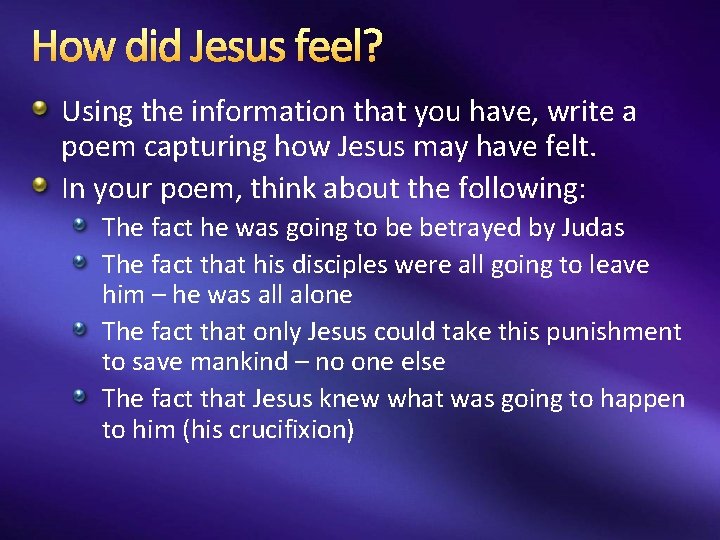 How did Jesus feel? Using the information that you have, write a poem capturing