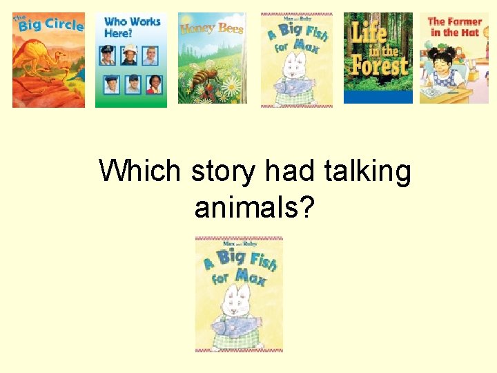 Which story had talking animals? 