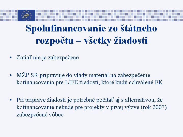 Spolufinancovanie zo štátneho rozpočtu – všetky žiadosti • Zatiaľ nie je zabezpečené • MŽP