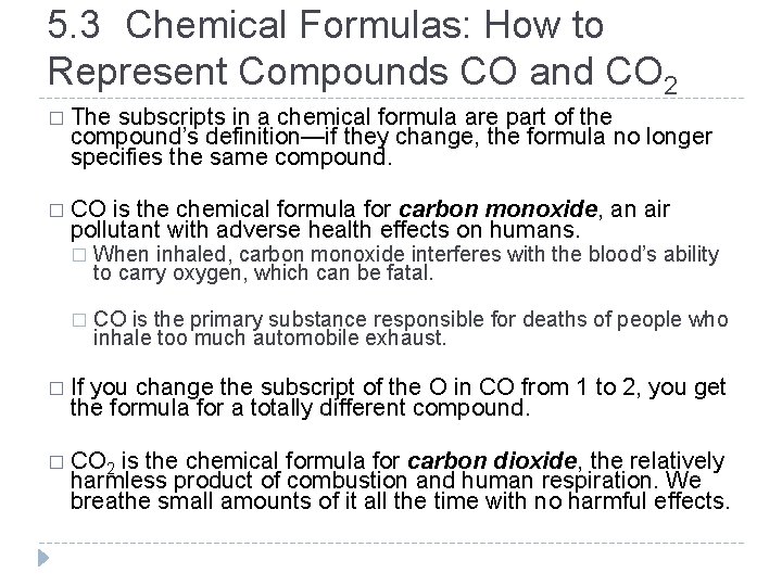 5. 3 Chemical Formulas: How to Represent Compounds CO and CO 2 � The