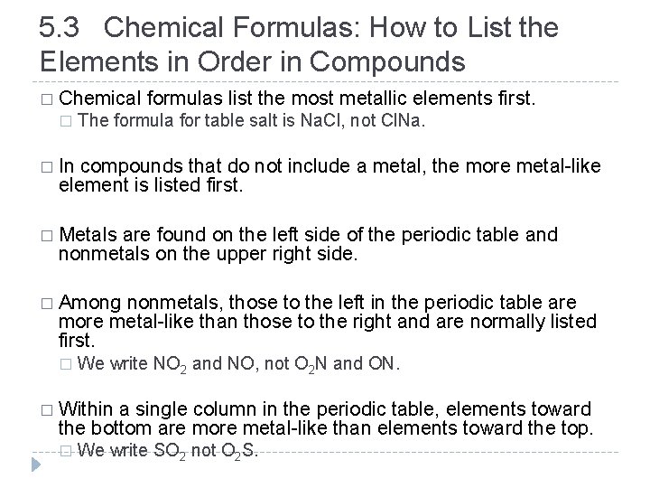 5. 3 Chemical Formulas: How to List the Elements in Order in Compounds �