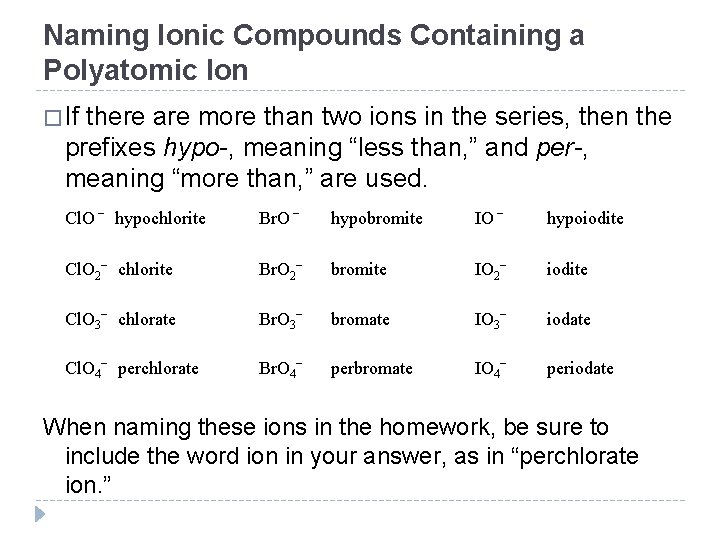 Naming Ionic Compounds Containing a Polyatomic Ion � If there are more than two