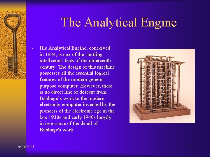 The Analytical Engine • 6/15/2021 His Analytical Engine, conceived in 1834, is one of