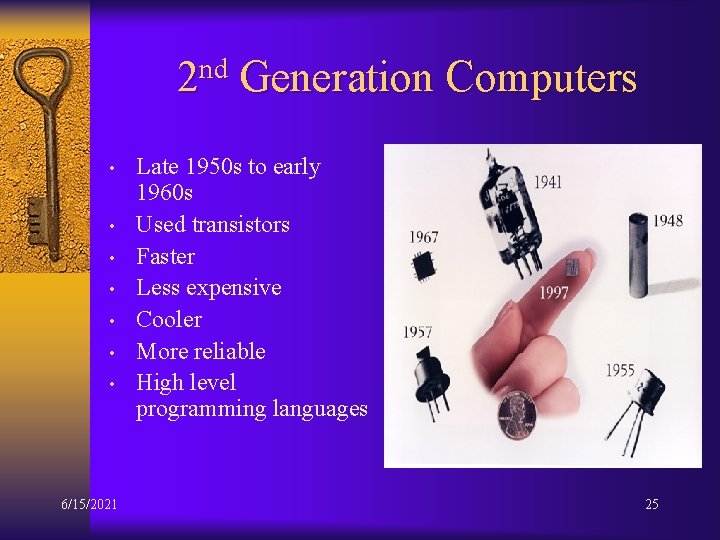 2 nd Generation Computers • • 6/15/2021 Late 1950 s to early 1960 s