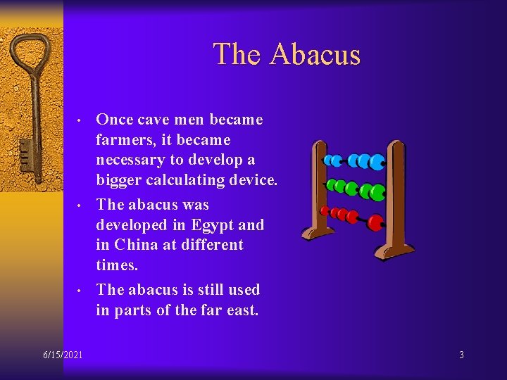 The Abacus • • • 6/15/2021 Once cave men became farmers, it became necessary