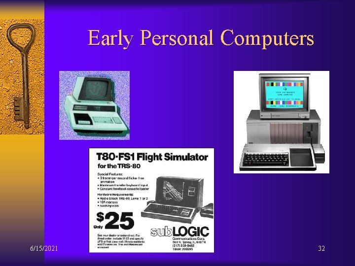 Early Personal Computers 6/15/2021 32 