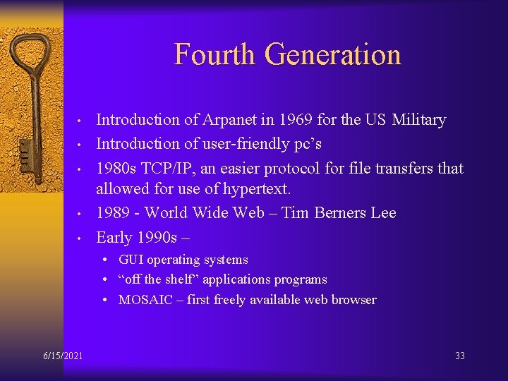 Fourth Generation • • • Introduction of Arpanet in 1969 for the US Military