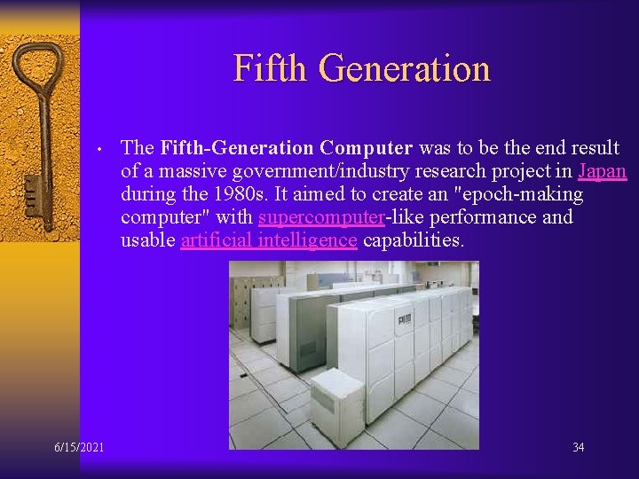 Fifth Generation • 6/15/2021 The Fifth-Generation Computer was to be the end result of