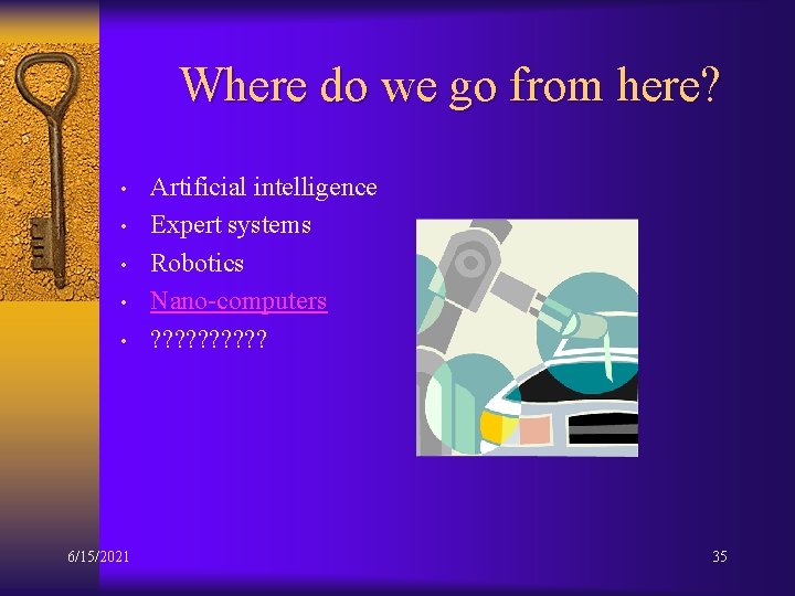Where do we go from here? • • • 6/15/2021 Artificial intelligence Expert systems