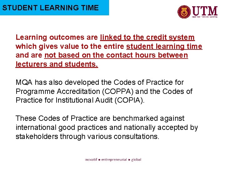 STUDENT LEARNING TIME Learning outcomes are linked to the credit system which gives value