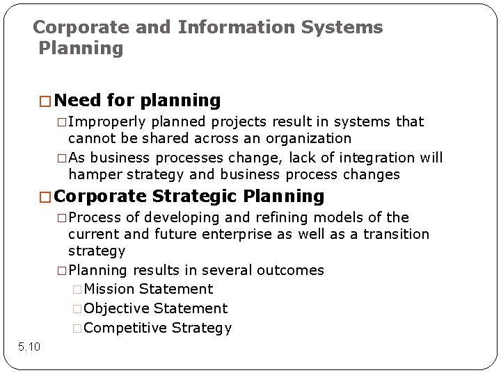 Corporate and Information Systems Planning � Need for planning �Improperly planned projects result in