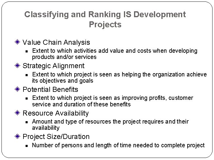 Classifying and Ranking IS Development Projects Value Chain Analysis n Extent to which activities