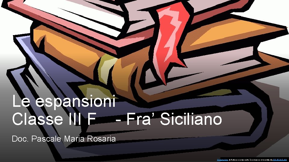 Le espansioni Classe III F - Fra’ Siciliano Doc. Pascale Maria Rosaria Questa foto
