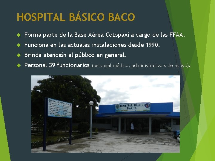 HOSPITAL BÁSICO BACO Forma parte de la Base Aérea Cotopaxi a cargo de las
