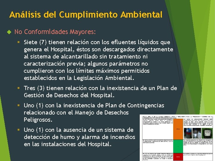 Análisis del Cumplimiento Ambiental No Conformidades Mayores: § Siete (7) tienen relación con los