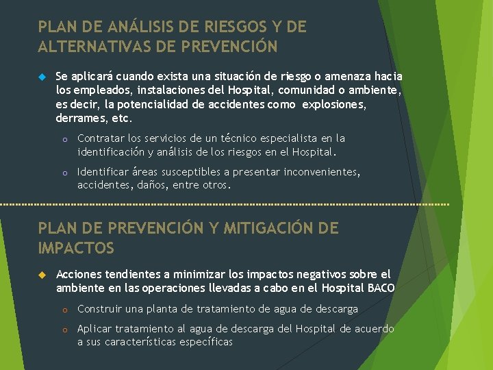 PLAN DE ANÁLISIS DE RIESGOS Y DE ALTERNATIVAS DE PREVENCIÓN Se aplicará cuando exista