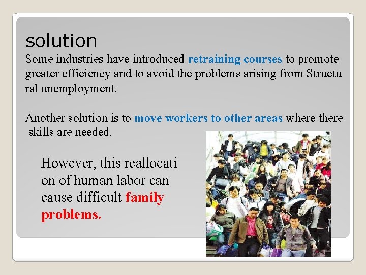 solution Some industries have introduced retraining courses to promote greater efficiency and to avoid