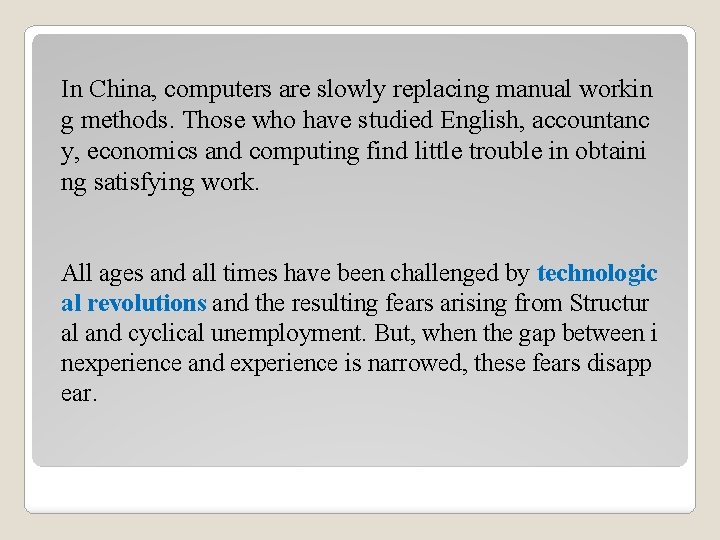 In China, computers are slowly replacing manual workin g methods. Those who have studied