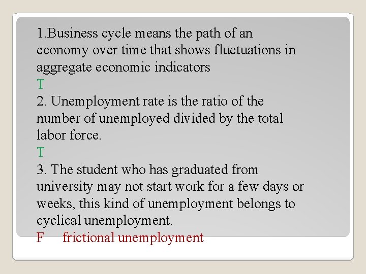 1. Business cycle means the path of an economy over time that shows fluctuations
